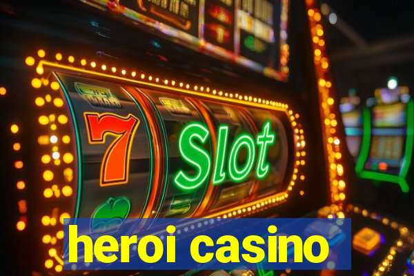 heroi casino